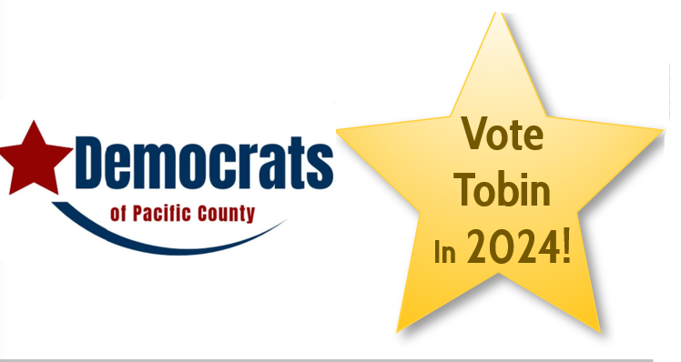 The Democrats of Pacific County have endorsed County Commissioner David Tobin for Re-Election